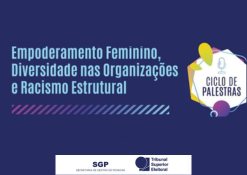 Ciclo de Palestras: Empoderamento Feminino, Diversidade nas Organizações e Racismo Estrutural
