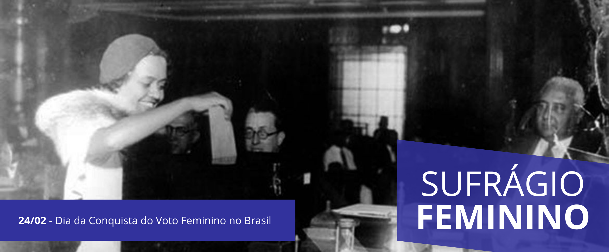 24 - Dia da Conquista do Voto Feminino no Brasil
