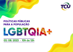 Políticas públicas para a população LGBTQIA+ são tema de webinário do TCU