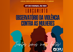 Lançamento do Observatório da Violência Contra as Mulheres