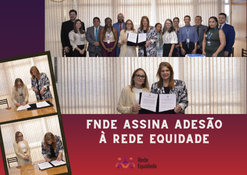 FNDE adere ao acordo de cooperação técnica da rede equidade