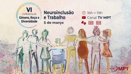 No dia 05/03, a VI Conferência Nacional de Gênero, Raça e Diversidade abordará o tema Neuroinclusão e Trabalho. O evento discutirá os desafios de mulheres neurodivergentes e da maternidade atípica, contando com a participação de especialistas e convidadas externas. O evento será transmitido no canal TV MPT.