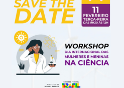III Webinário Dia Internacional das Mulheres e Meninas na Ciência, que trará como tema A transversalidade de gênero na Transição Energética Justa e Inclusiva
