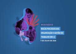 CNJ realiza webinário sobre riscos psicossociais e organização do trabalho