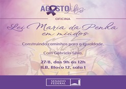 Senado promove oficina sobre a Lei Maria da Penha e igualdade