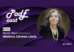 Cármen Lúcia é a primeira entrevistada do PodE, novo podcast da Enap