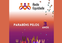 Celebração da Luta e da Esperança: Aniversário de 3 anos da Rede Equidade